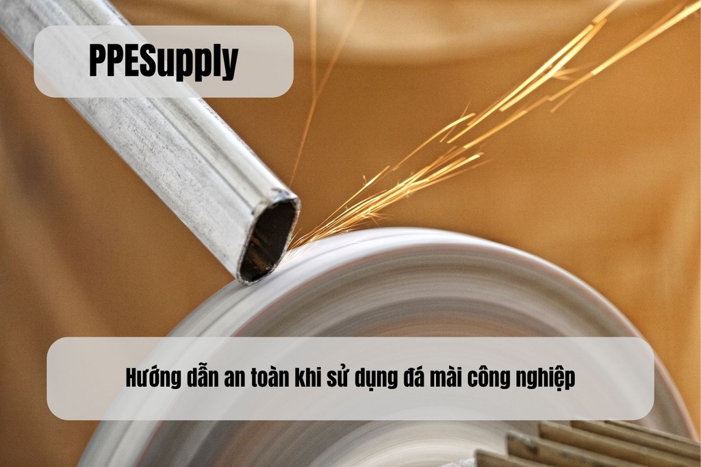 Hướng dẫn an toàn khi sử dụng đá mài công nghiệp