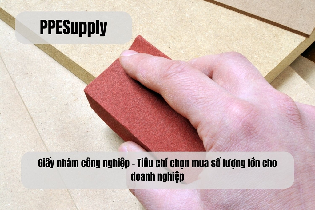 Giấy nhám công nghiệp – Tiêu chí chọn mua số lượng lớn cho doanh nghiệp