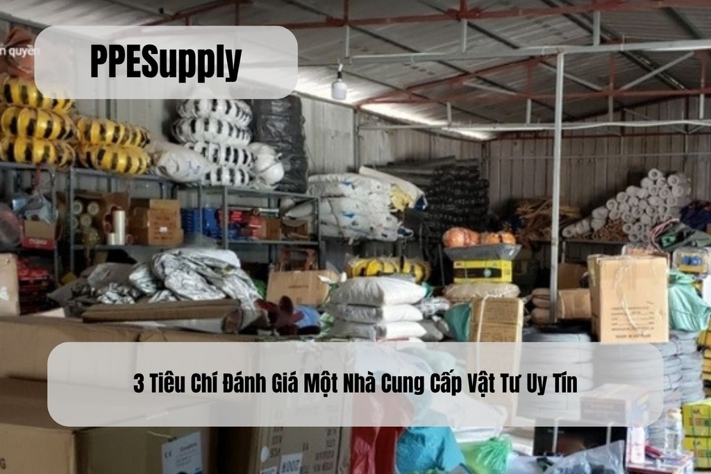 3 Tiêu Chí Đánh Giá Một Nhà Cung Cấp Vật Tư Uy Tín