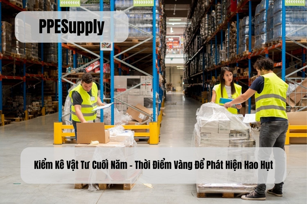 Kiểm Kê Vật Tư Cuối Năm – Thời Điểm Vàng Để Phát Hiện Hao Hụt