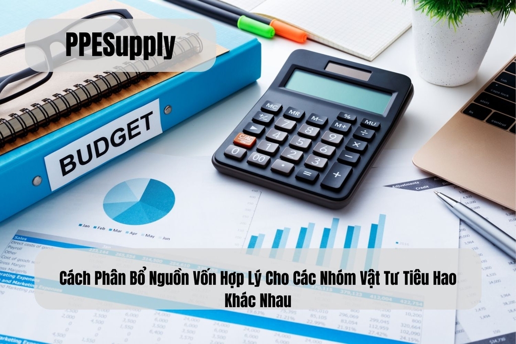 Cách Phân Bổ Nguồn Vốn Hợp Lý Cho Các Nhóm Vật Tư Tiêu Hao Khác Nhau