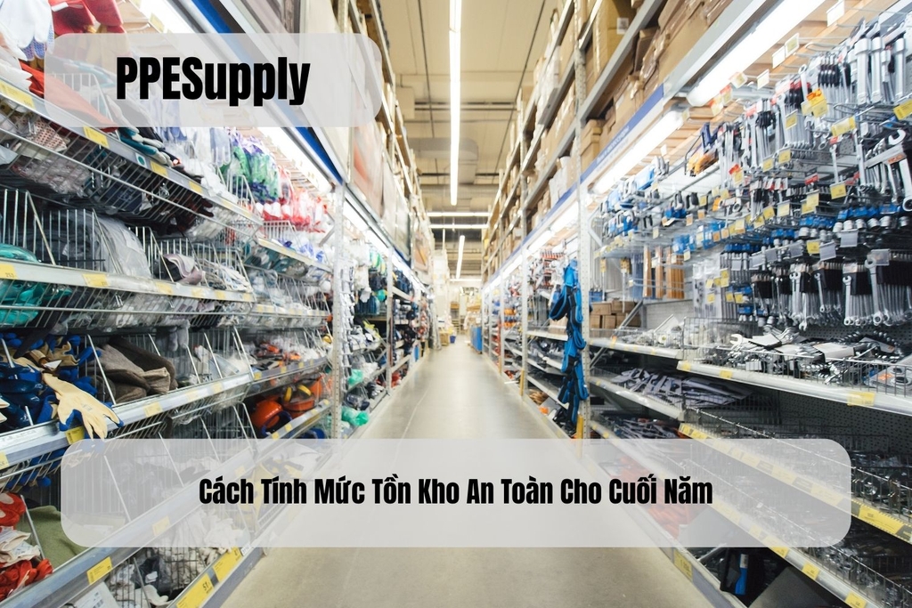 Cách Tính Mức Tồn Kho An Toàn Cho Cuối Năm