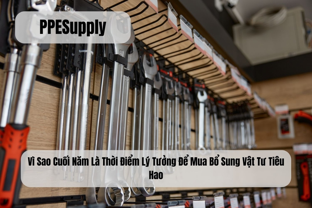 Vì Sao Cuối Năm Là Thời Điểm Lý Tưởng Để Mua Bổ Sung Vật Tư Tiêu Hao
