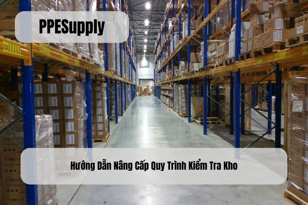 Hướng Dẫn Nâng Cấp Quy Trình Kiểm Tra Kho