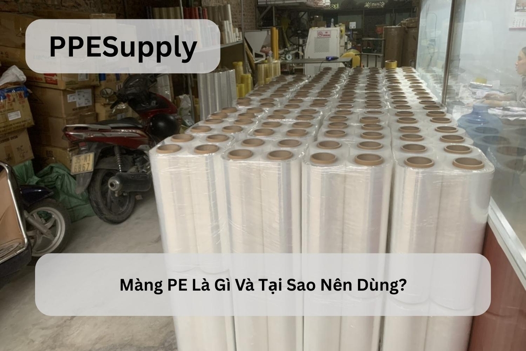Màng PE Là Gì Và Tại Sao Nên Dùng Cho Doanh Nghiệp?