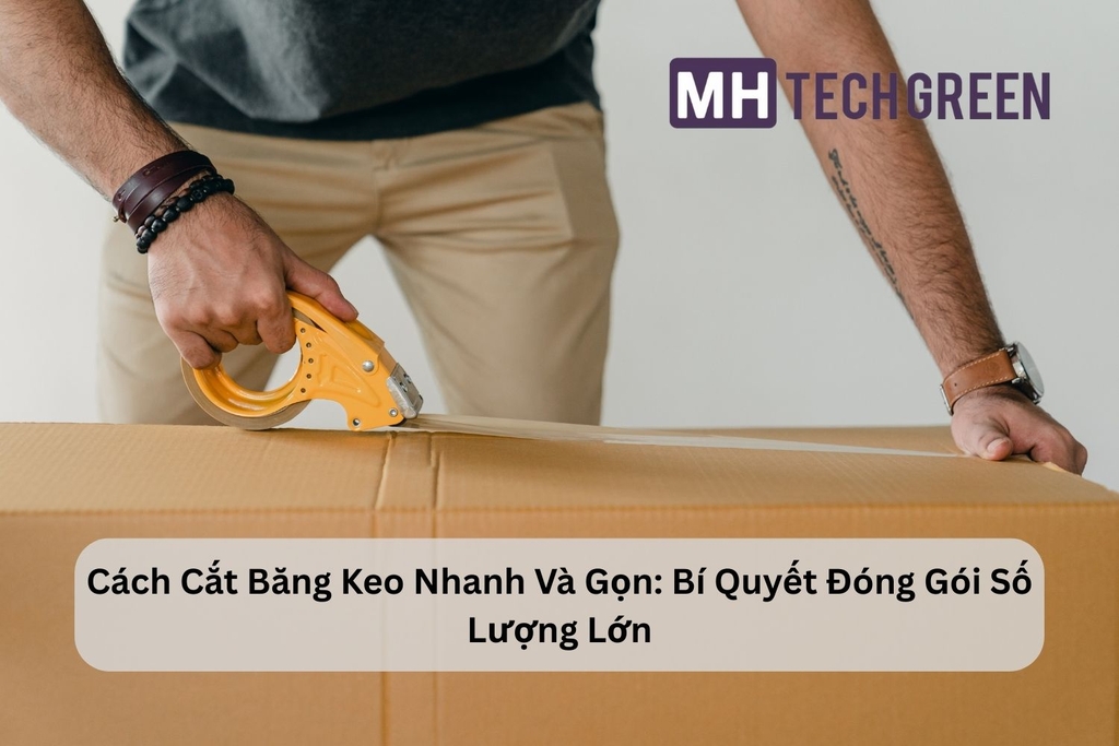 Cách Cắt Băng Keo Nhanh Và Gọn: Bí Quyết Đóng Gói Số Lượng Lớn