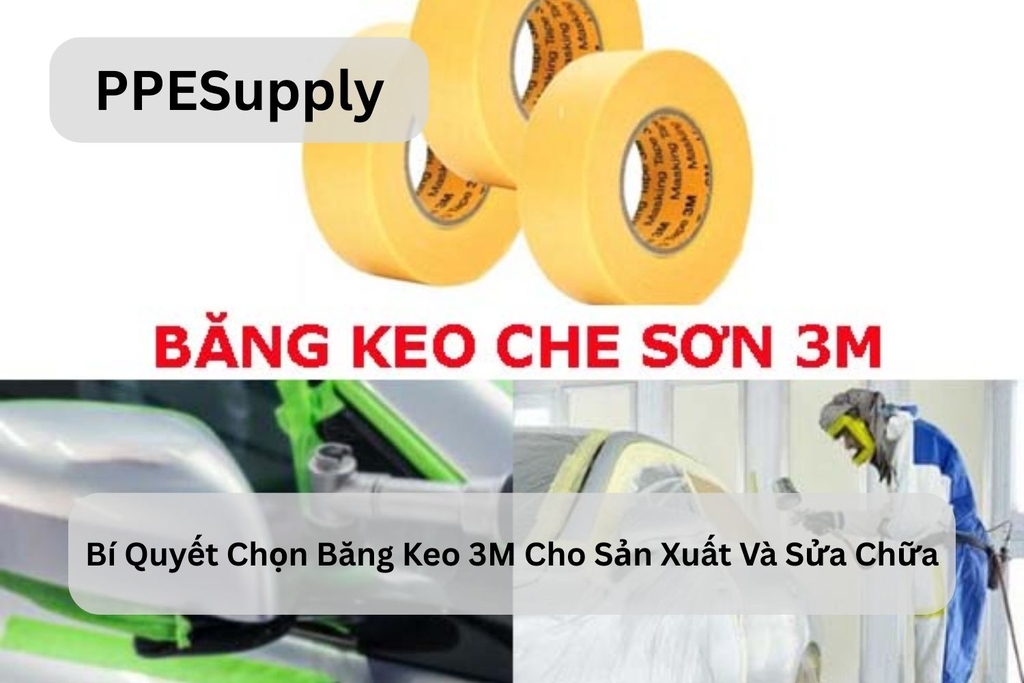 Bí Quyết Chọn Băng Keo 3M Cho Sản Xuất Và Sửa Chữa