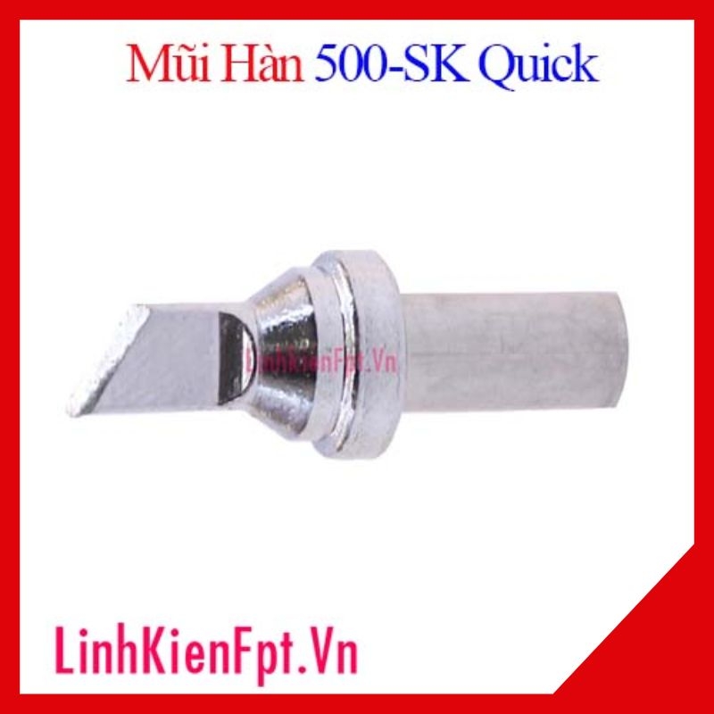 Mũi Hàn SK-500 Dành Cho Quick 205