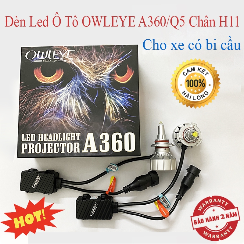 Đèn LED Ô Tô OWLEYE A360/Q5 Chân H11 , Chuyên Dụng Cho Xe Có Bi Cầu