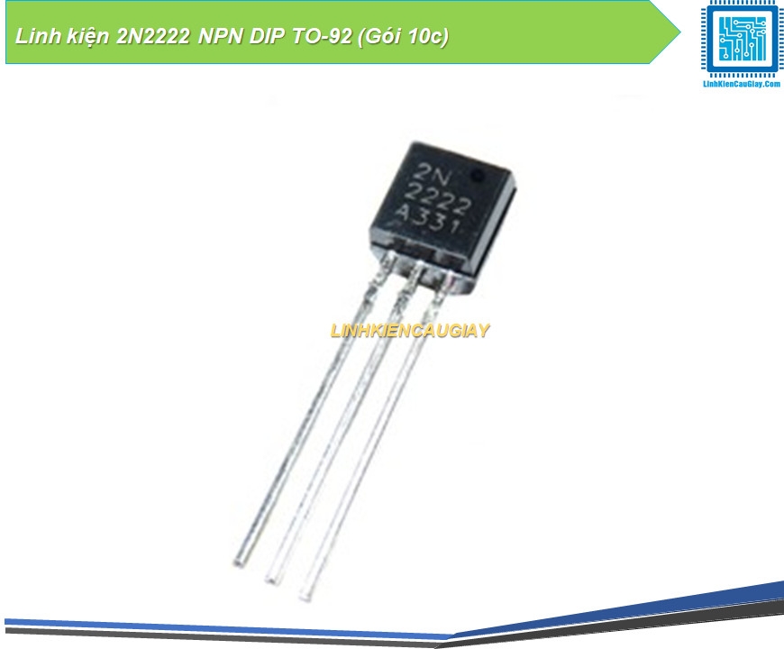 Linh kiện 2N2222 NPN DIP TO-92 (Gói 10c)