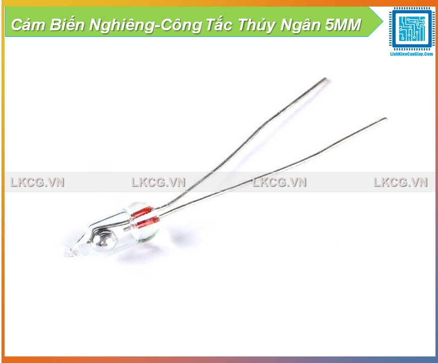 Cảm Biến Nghiêng-Công Tắc Thủy Ngân 5MM