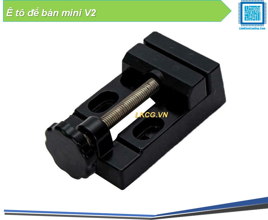 Ê tô để bàn mini V2