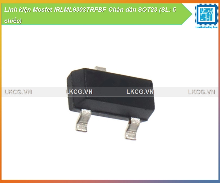 Linh kiện Mosfet IRLML9303TRPBF Chân dán SOT23 (SL: 5 chiếc)