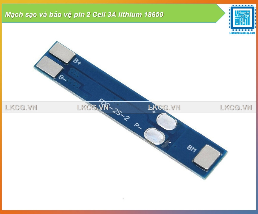 Mạch sạc và bảo vệ pin 2 Cell 3A lithium 18650