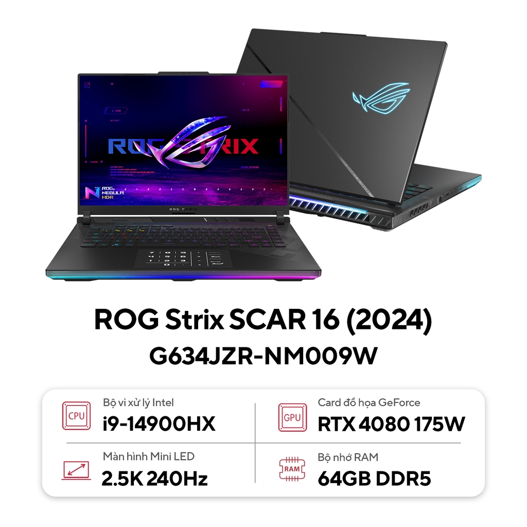 Laptop Gaming Asus ROG Strix SCAR 16 G634JZR-NM009W (i9-14900HX, RTX 4080 12GB, Ram 32GB DDR5, SSD 2TB, 16 Inch IPS 240Hz 2K+)