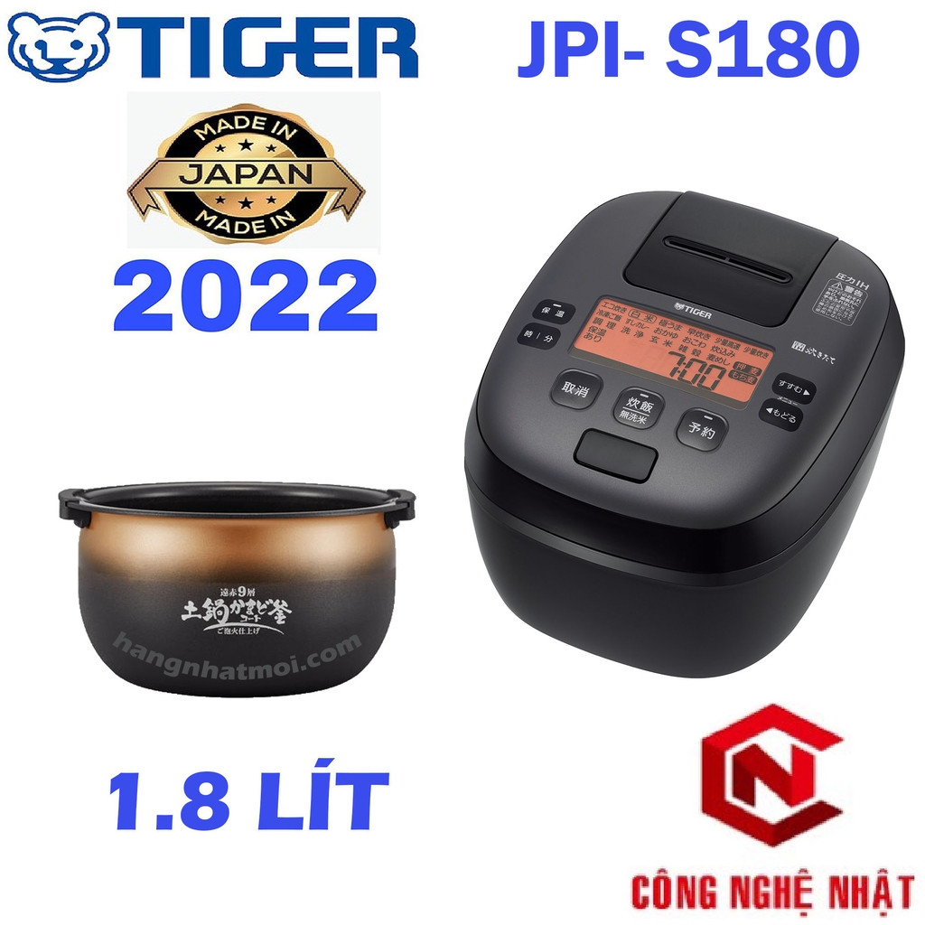 Nồi cơm điện Cao tần Áp suất TIGER JPI-S180 chính hãng 2022