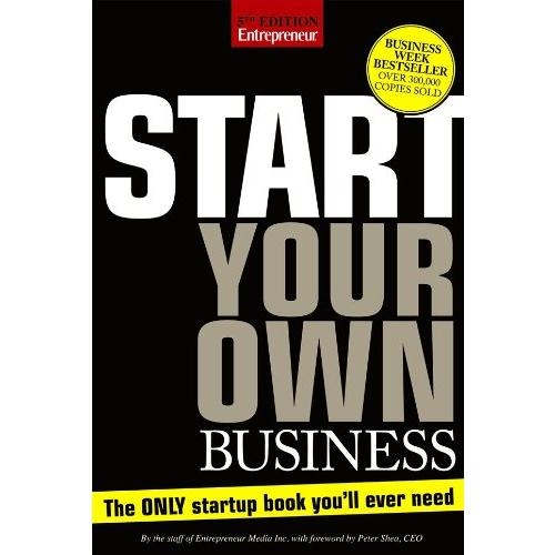 Start Your Own Business, Fifth Edition: The Only Start-Up Book You'll Ever Need