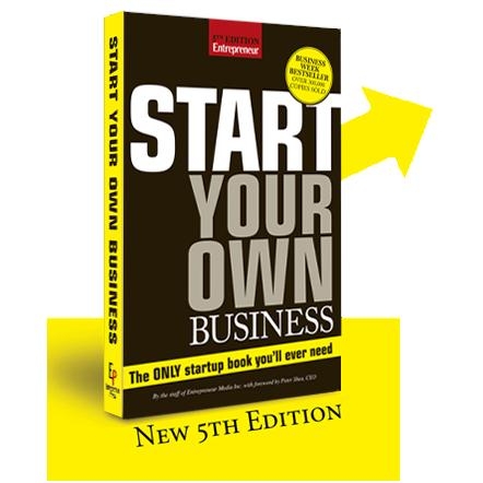 Start Your Own Business, Fifth Edition: The Only Start-Up Book You'll Ever Need