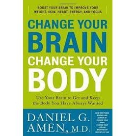 Change Your Brain, Change Your Body - Use Your Brain to Get and Keep the Body You Have Always Wanted