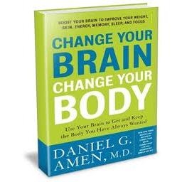 Change Your Brain, Change Your Body - Use Your Brain to Get and Keep the Body You Have Always Wanted