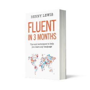 Fluent in 3 Months - How Anyone at Any Age Can Learn to Speak Any Language from Anywhere in the World