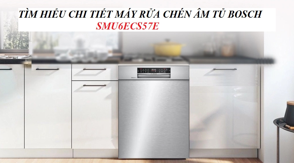 tim-hieu-chi-tiet-may-rua-chen-am-tu-bosch-smu6ecs57e