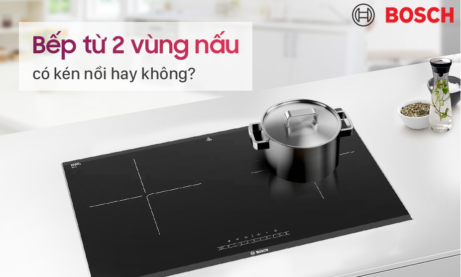 bep-tu-bosch-2-vung-nau-co-ken-noi-khong