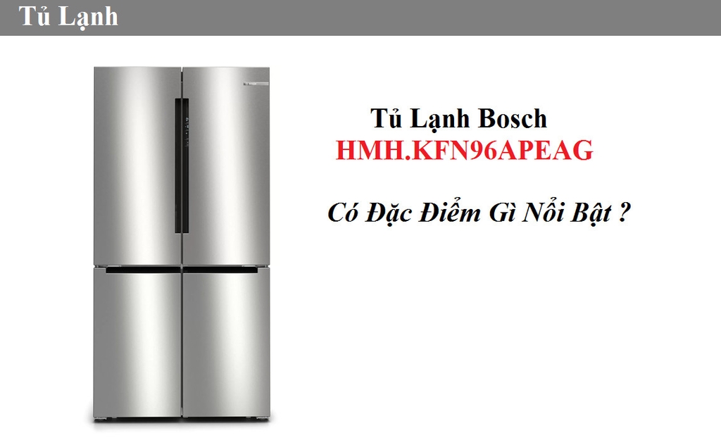dac-diem-noi-bat-cua-tu-lanh-4-canh-bosch-kfn96apeag-serie-6