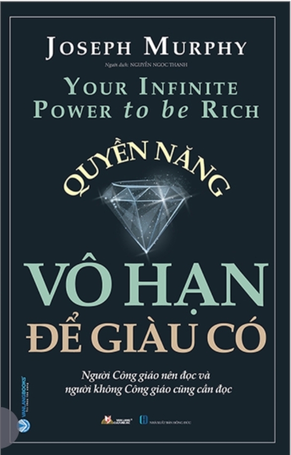 Quyền Năng Vô Hạn Để Giàu Có - Your Infinite Power To Be Rich