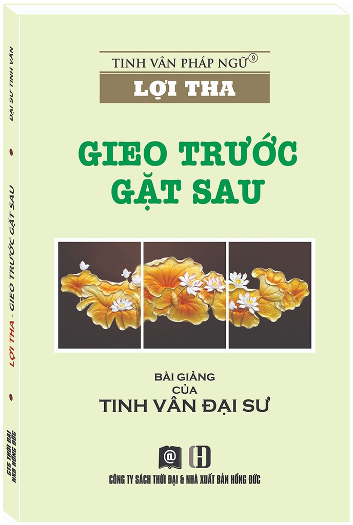 Lợi tha – Gieo trước gặt sau