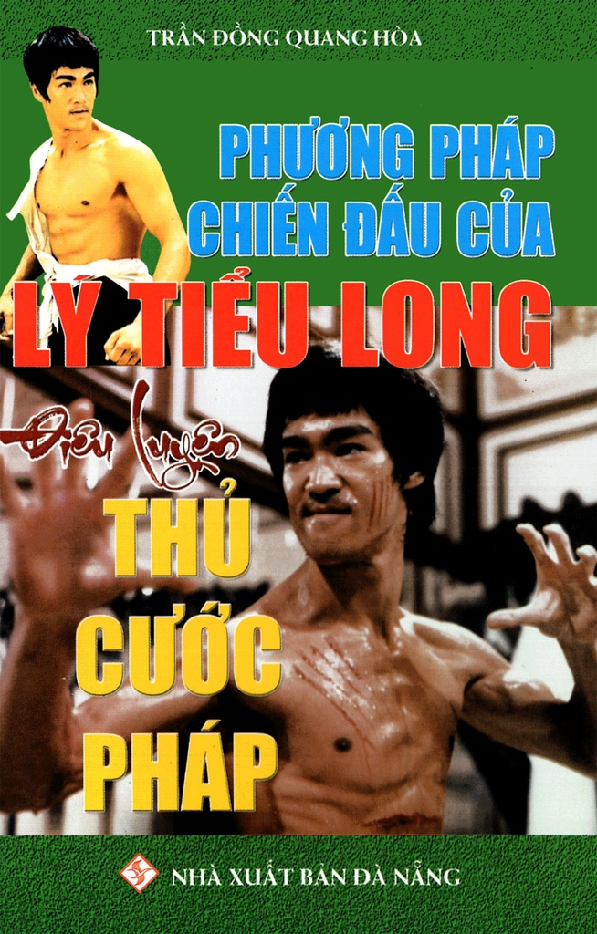 Phương Pháp Chiến Đấu Của Lý Tiểu Long-Điêu Luyện Thủ Cước Pháp