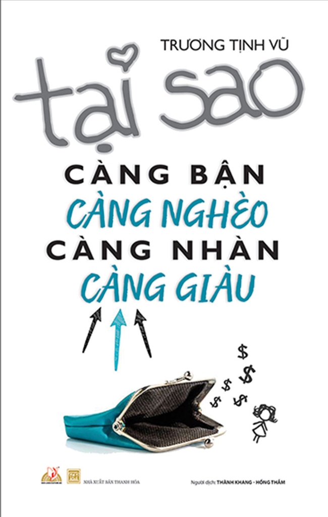 Tại Sao Càng Bận Càng Nghèo Càng Nhàn Càng Giàu