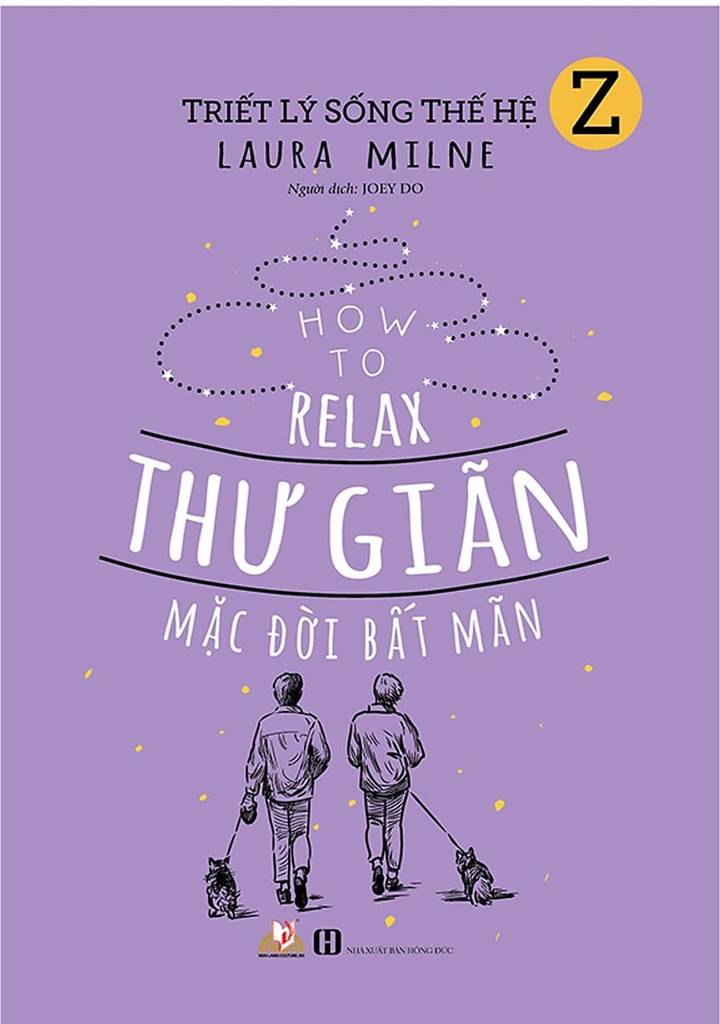 Triết Lý Sống Thế Hệ Z - Thư Giãn Mặc Đời Bất Mãn
