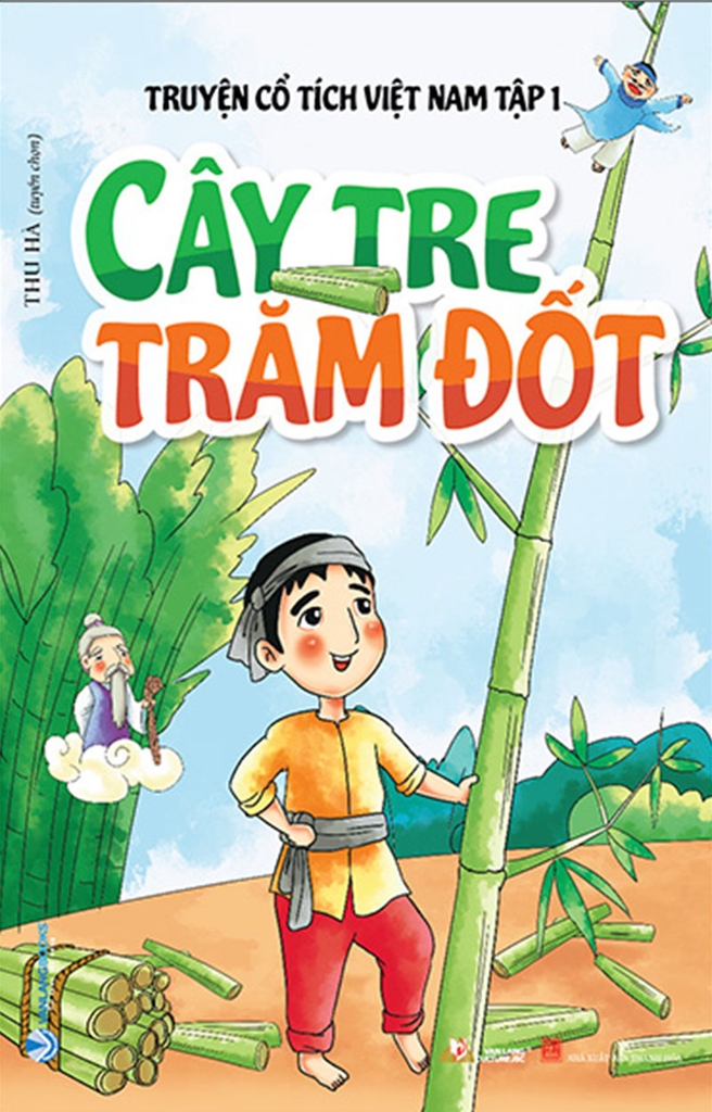 Truyện Cổ Tích Việt Nam - Tập 1: Cây Tre Trăm Đốt