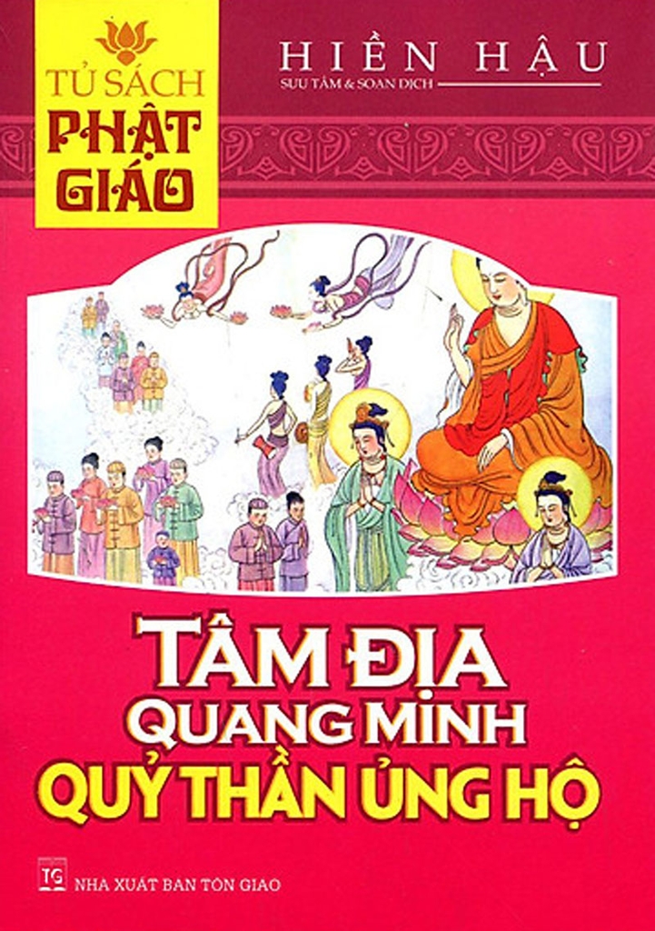 Tủ Sách Phật Giáo - Tâm Địa Quang Minh Quỷ Thần Ủng Hộ