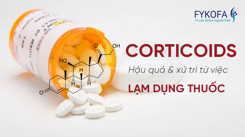 can-trong-nhung-hau-qua-nguy-hiem-khi-lam-dung-corticoid