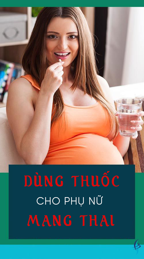 nguyen-tac-su-dung-thuoc-cho-phu-nu-co-thai