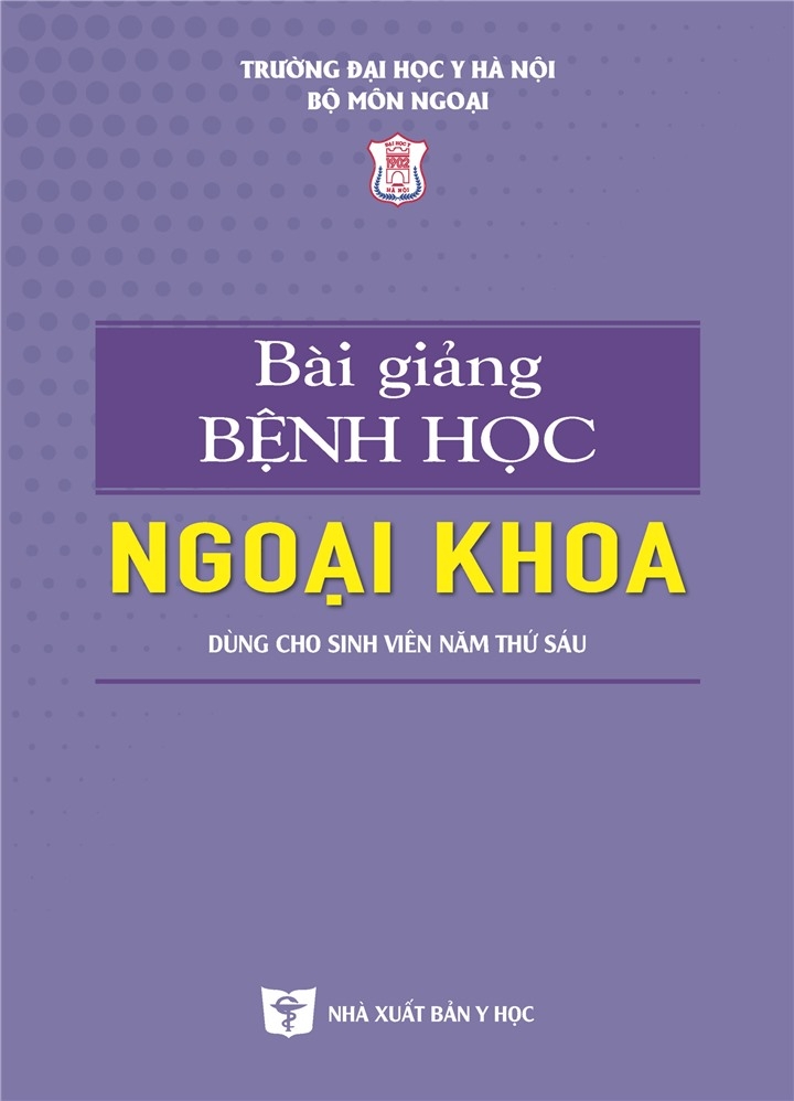 Sách - Bài giảng bệnh học ngoại khoa (Dùng cho sinh viên năm thứ sáu)