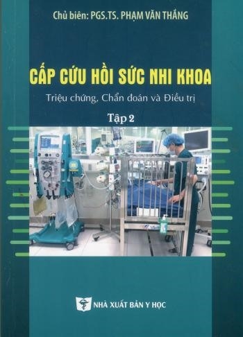 Sách - Cấp cứu hồi sức nhi khoa triệu chứng, chẩn đoán và điều trị tập 2