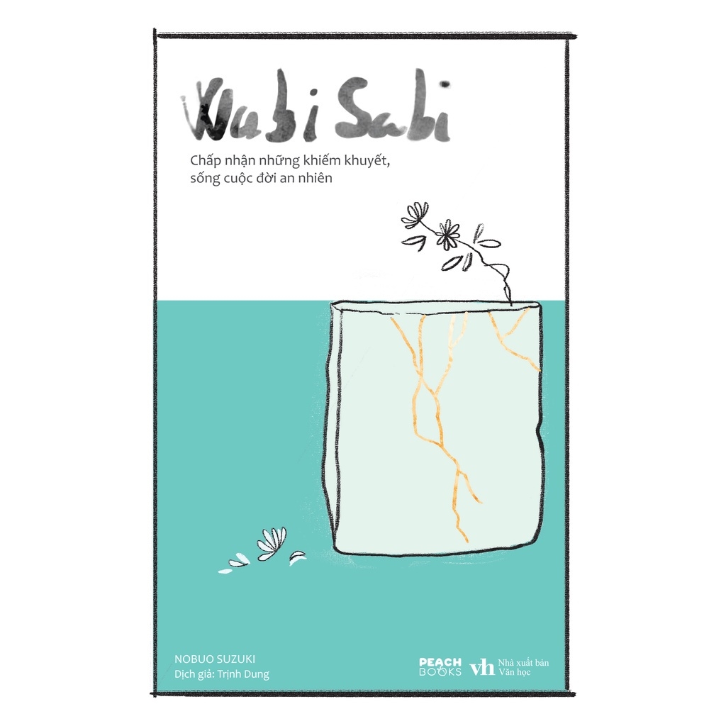 Wabi Sabi - Chấp Nhận Những Khiếm Khuyết, Sống Cuộc Đời An Nhiên  96k- AZVietNam CK45