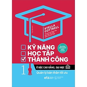 Kỹ Năng Học Tập Thành Công Ở Bậc Cao Đẳng, Đại Học 1 Quản Lý Bản Thân Tối Ưu 159k - alpha