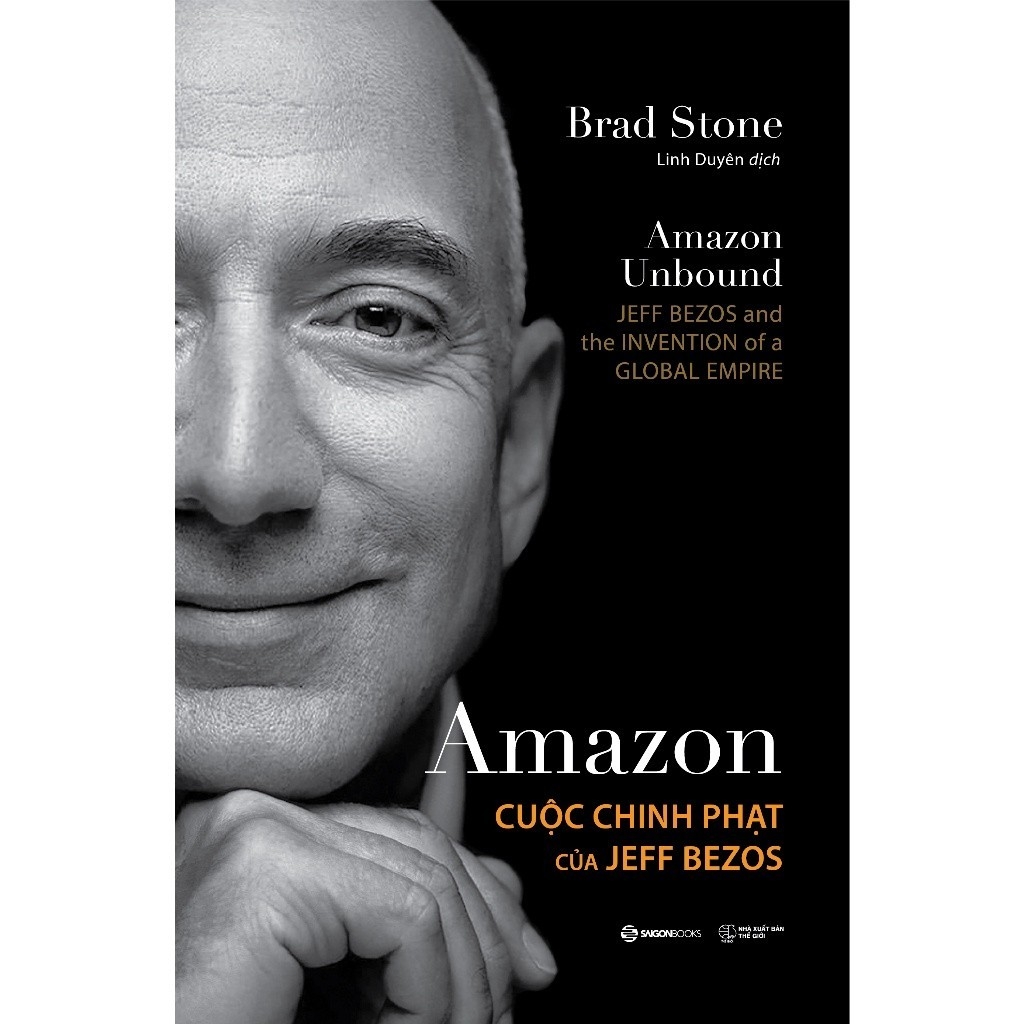Amazon - Cuộc chinh phạt của Jeff Bezos - Tác giả Brad Stone - Sài Gòn Books 350k