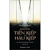 Khám Phá Tiền Kiếp Và Hậu Kiếp - Góc Nhìn Mới Về Nhân Quả Luân Hồi (TBl4) - PhuongNam - 189000đ