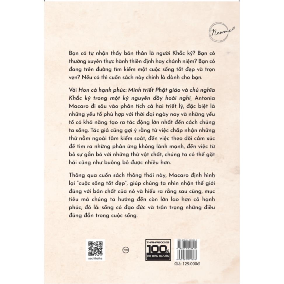 Hơn cả hạnh phúc: Minh triết Phật giáo và chủ nghĩa Khắc kỷ trong một kỷ nguyên đầy hoài nghi - Thái Hà Books 129k