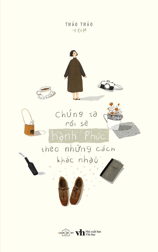 Sách - Chúng Ta Rồi Sẽ Hạnh Phúc, Theo Những Cách Khác Nhau (Tái Bản 2025)