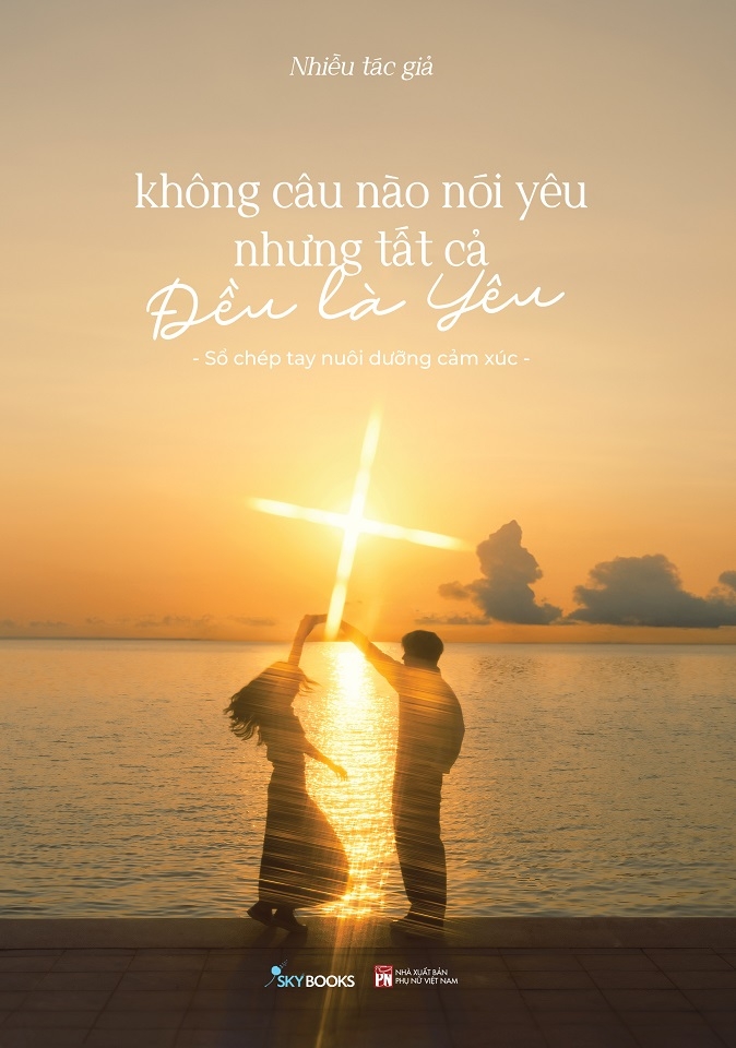 Sách - Không Câu Nào Nói Yêu Nhưng Tất Cả Đều Là Yêu