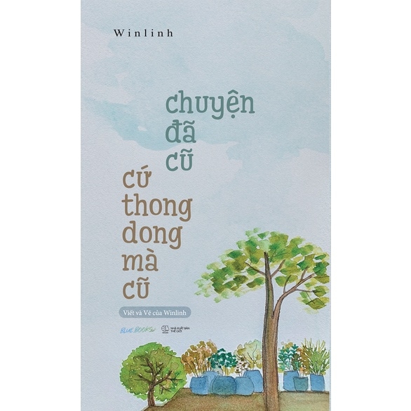 Sách - Chuyện Đã Cũ Cứ Thong Dong Mà Cũ
