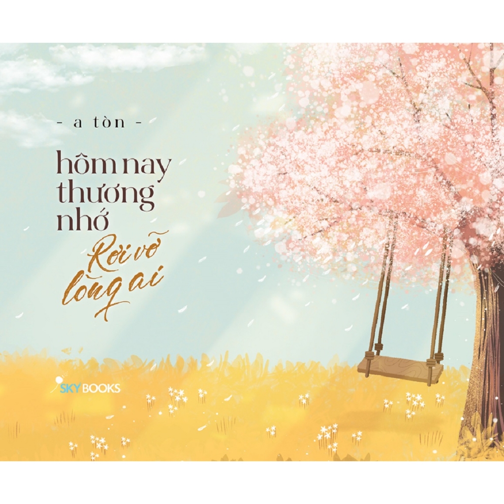 Sách - Hôm Nay Thương Nhớ Rơi Vỡ Lòng Ai