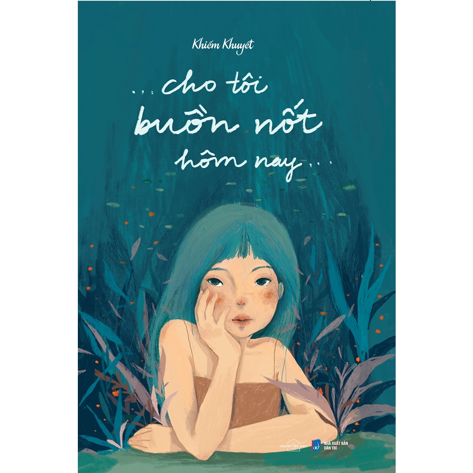 Sách - Cho Tôi Buồn Nốt Hôm Nay