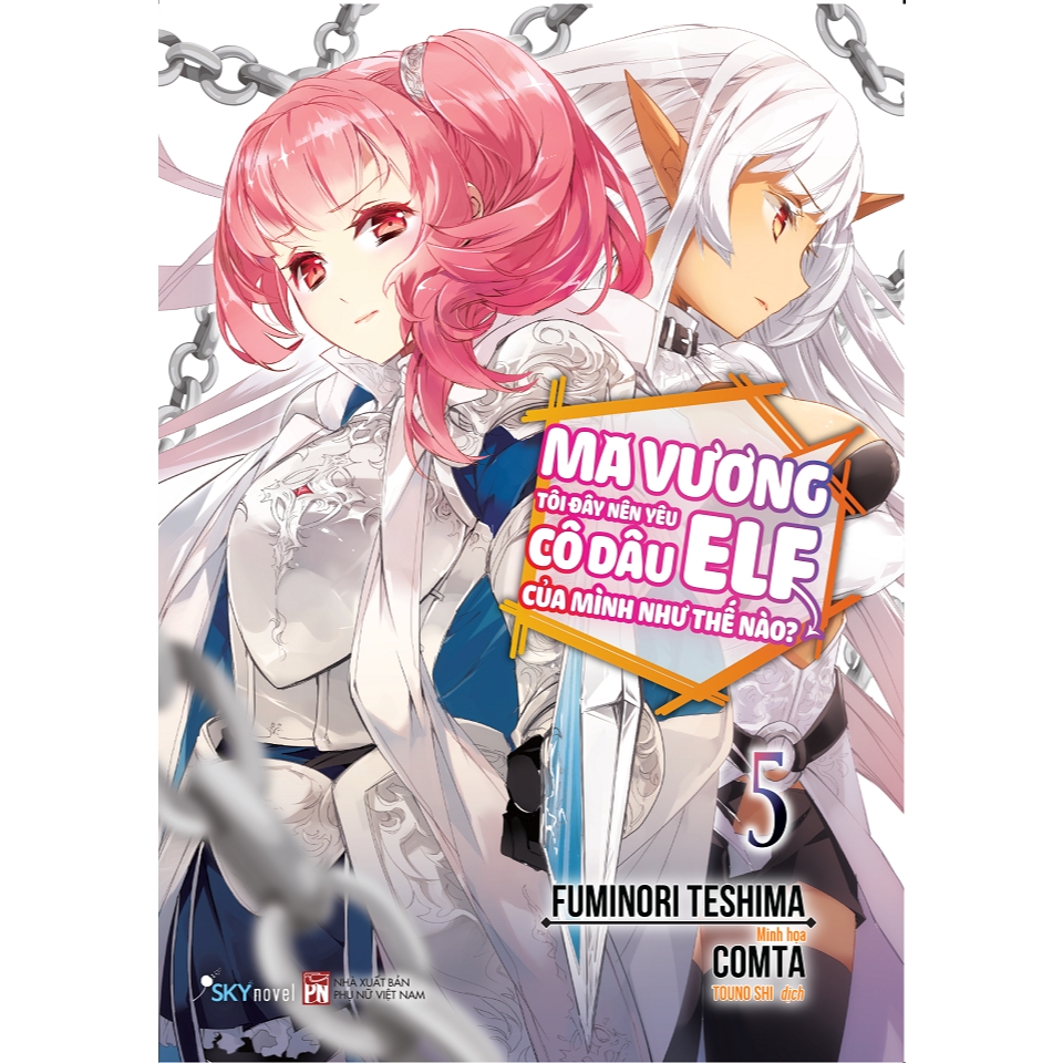 Sách - Ma Vương Tôi Đây Nên Yêu Cô Dâu Elf Của Mình Như Thế Nào? (Tập 5)